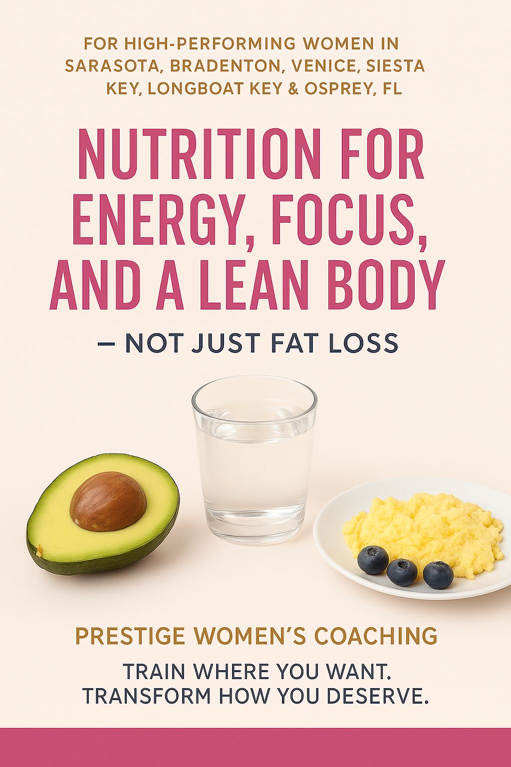 Nutrition for Energy, Focus, and a Lean Body — Not Just Fat Loss (Sarasota, Bradenton & Gulf Coast Women’s Guide)